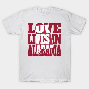 Love Lives in Alabama T-Shirt